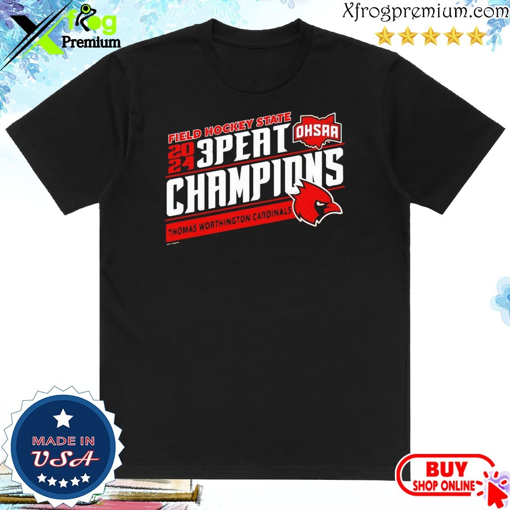 Official 2024 OHSAA Field Hockey 3 Peat State Champions Thomas Worthington Cardinals T-Shirt