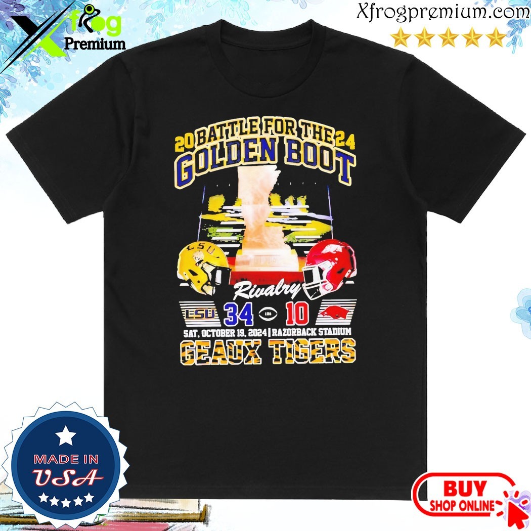 Official 2024 battle for the golden boot rivalry lsu tigers 34 10 arKansas final score Shirt