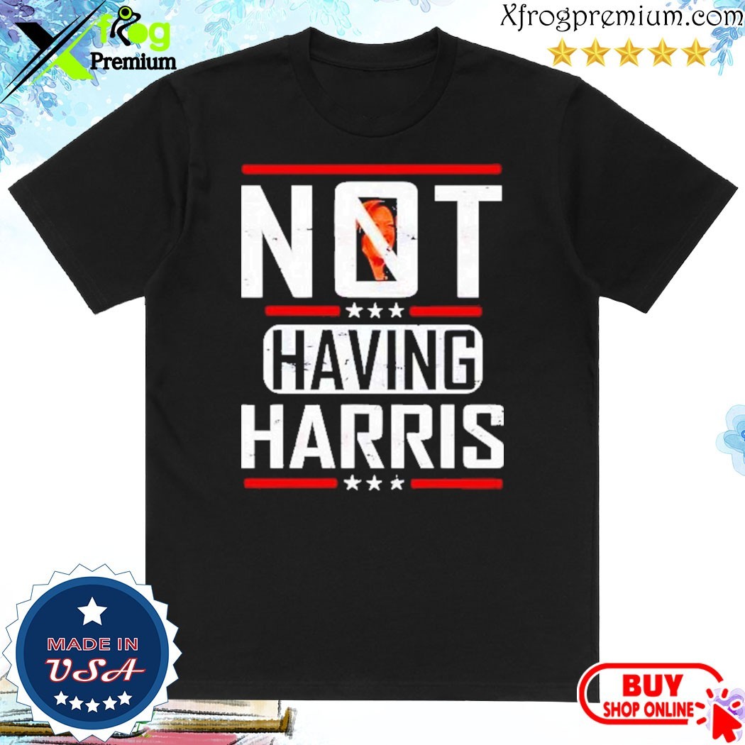 Official AntiKamala Harris not having Harris 2024 republican rally shirt