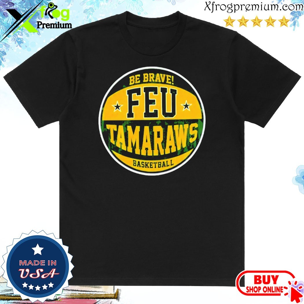 Official Be Brave FEU Tamaraws Basketball Shirt