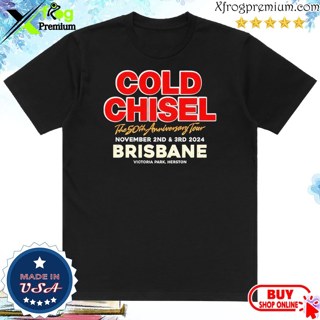 Official Cold chisel the 50th anniversary tour november 2nd and 3rd 2024 brisbane victoria park herston Shirt