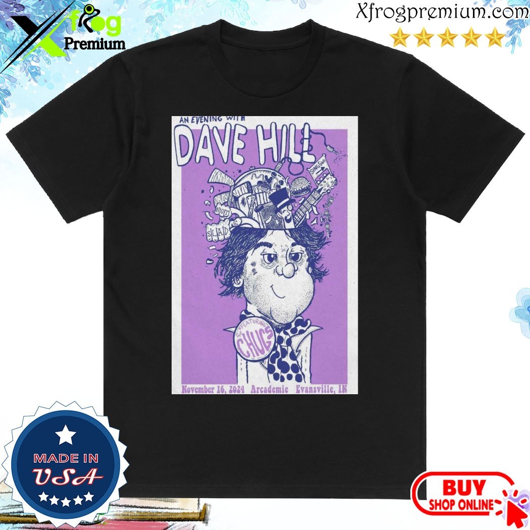 Official Dave Hill Tour 2024 Nov 16 Evansville In Arcademie Poster Shirt