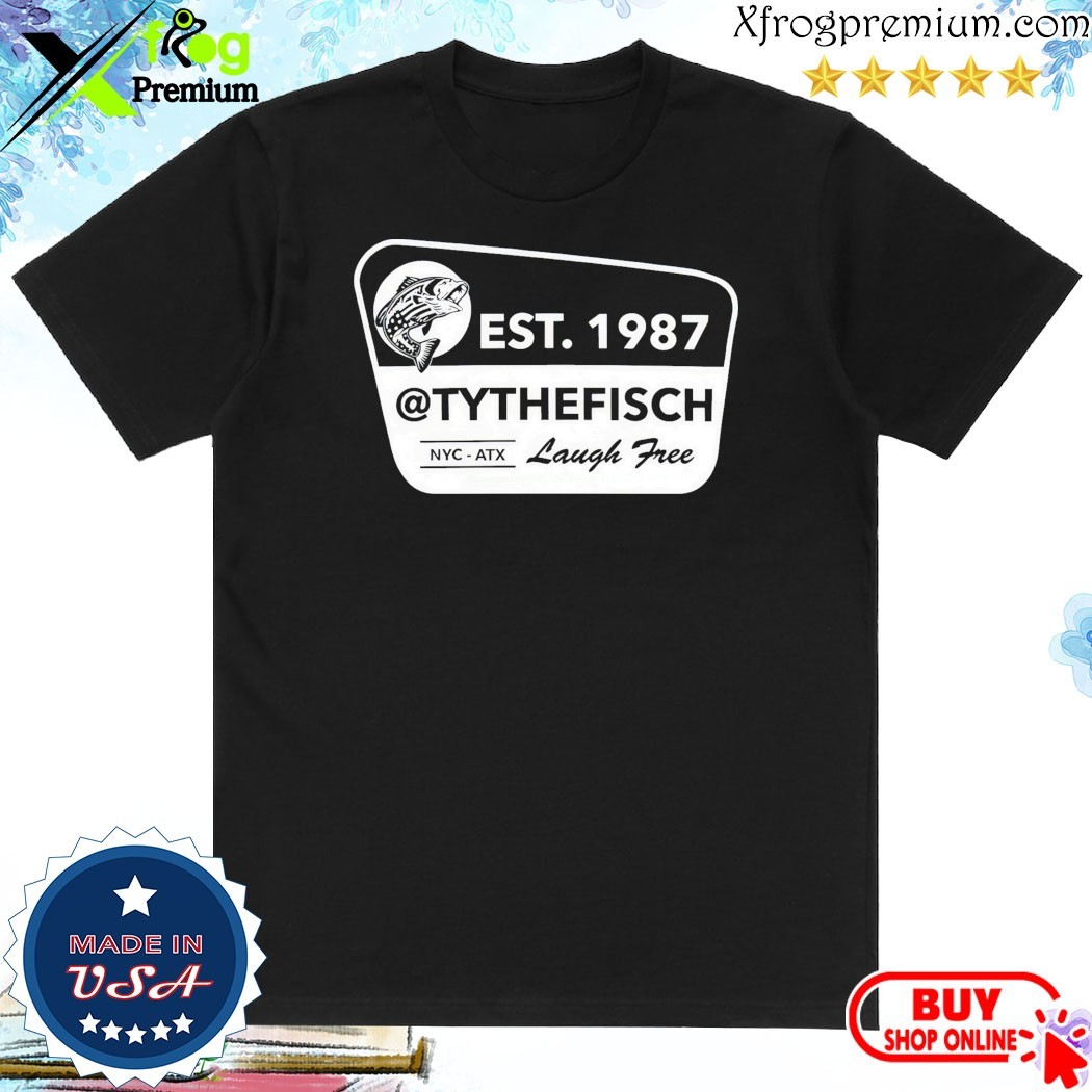 Official Est 1987 Tythefisch Laugh Free T-Shirt