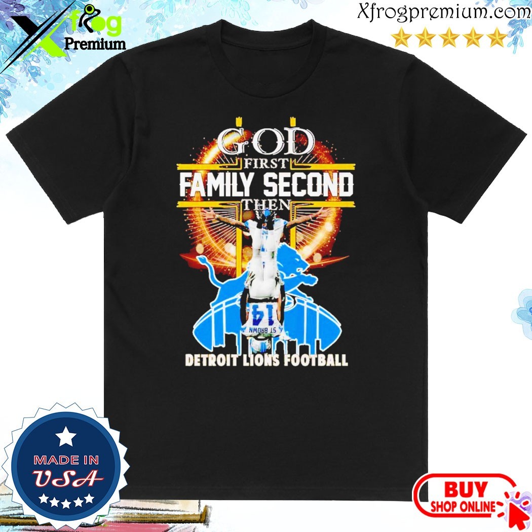 Official God First Family Second Then Detroit Lions Football T-Shirt