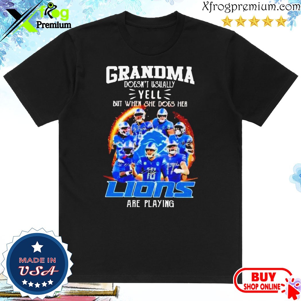 Official Grandma Doesn't Usually Yell But When She Does Her Lions Are Playing T-Shirt