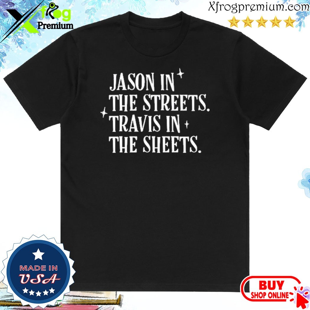 Official Jason In The Streets Travis In The Sheets Shirt