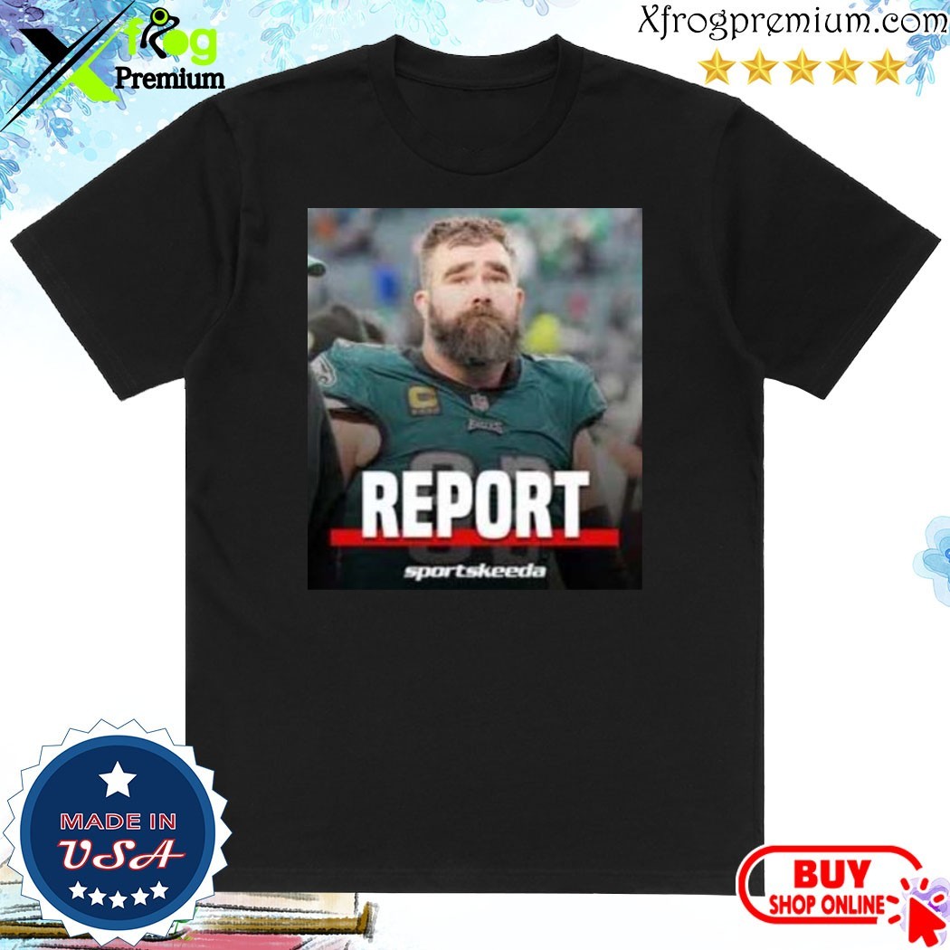 Official Jason Kelce Report Sportskeeda Pro Football Shirt