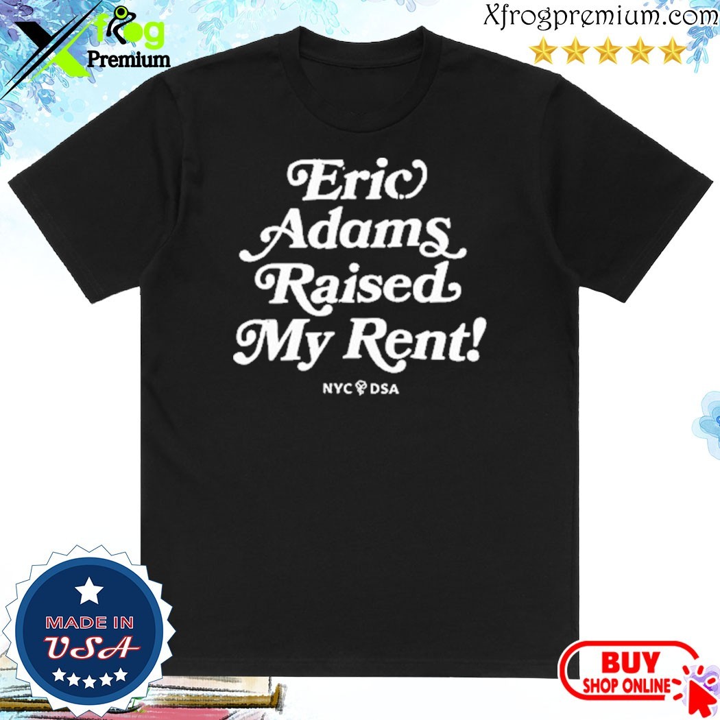 Official Jeff Coltin Eric Adams Raised My Rent Shirt