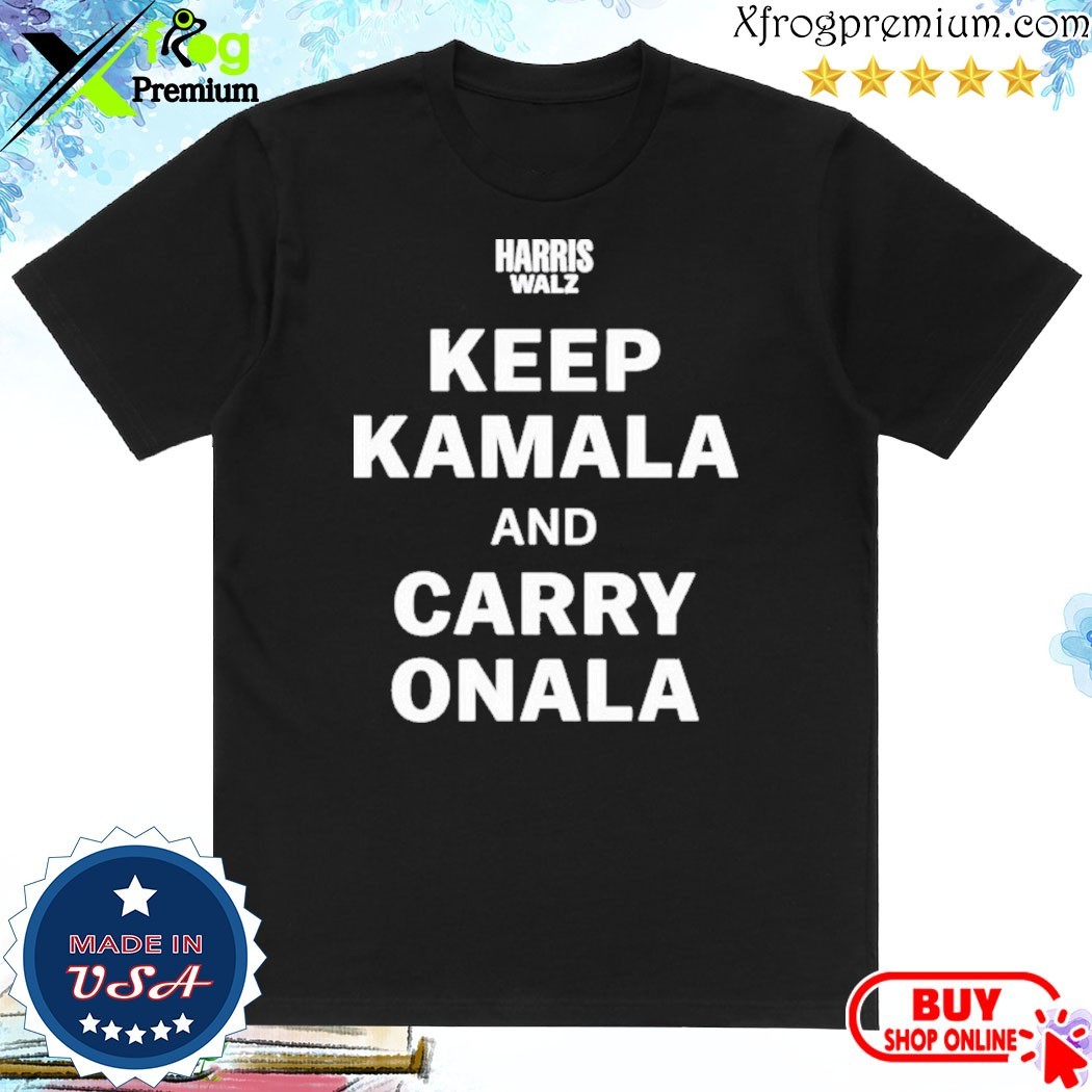 Official Keep Kamala And Carry Onala Harris Walz Shirt