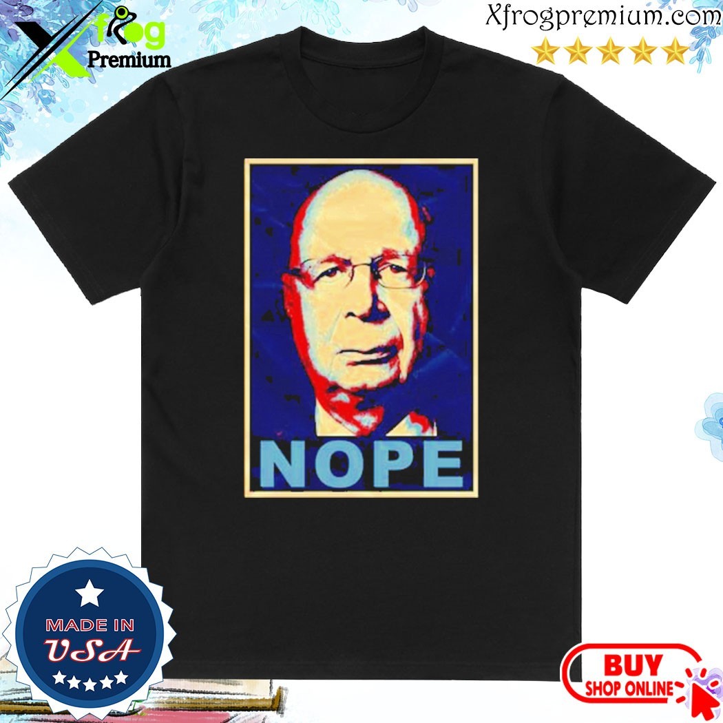 Official Klaus Schwab Nope Shirt