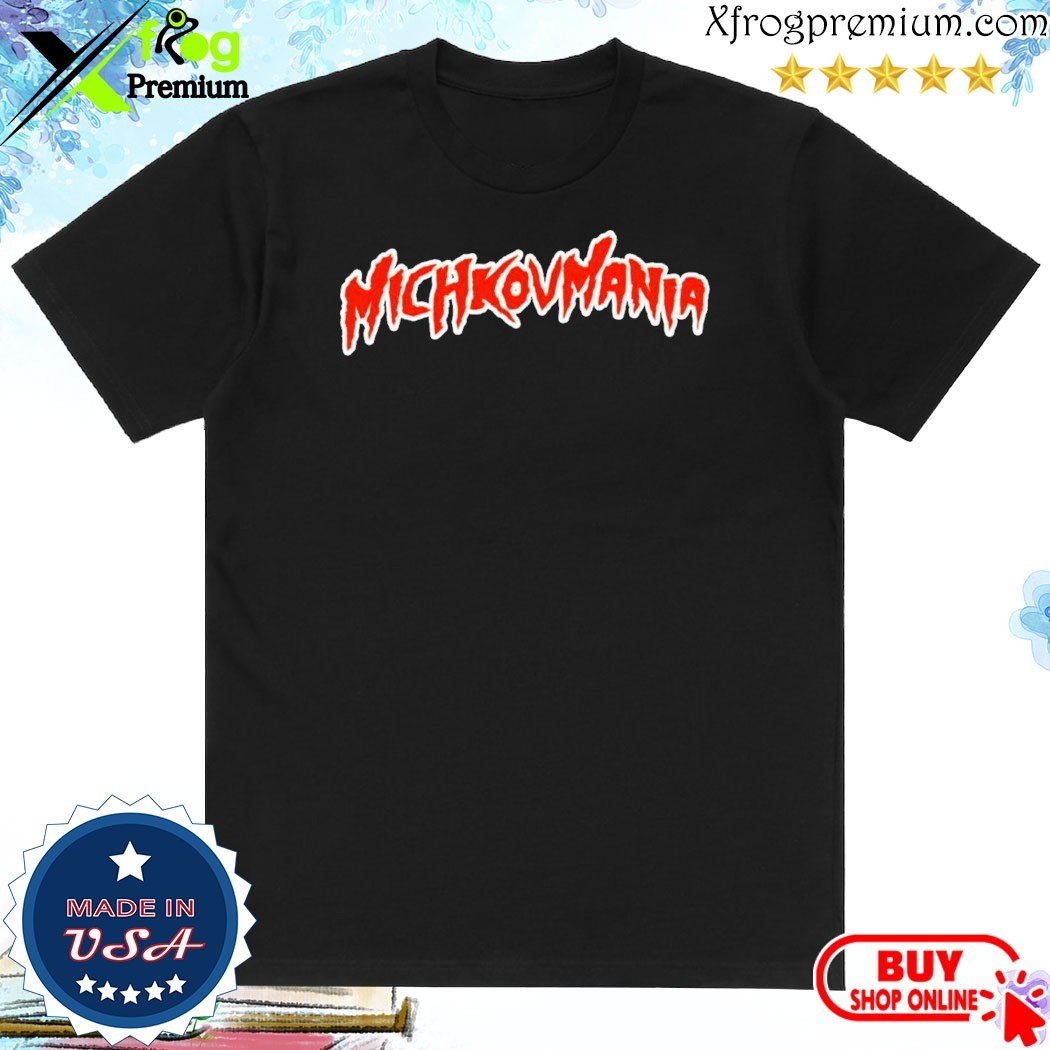 Official Michkovmania Shirt