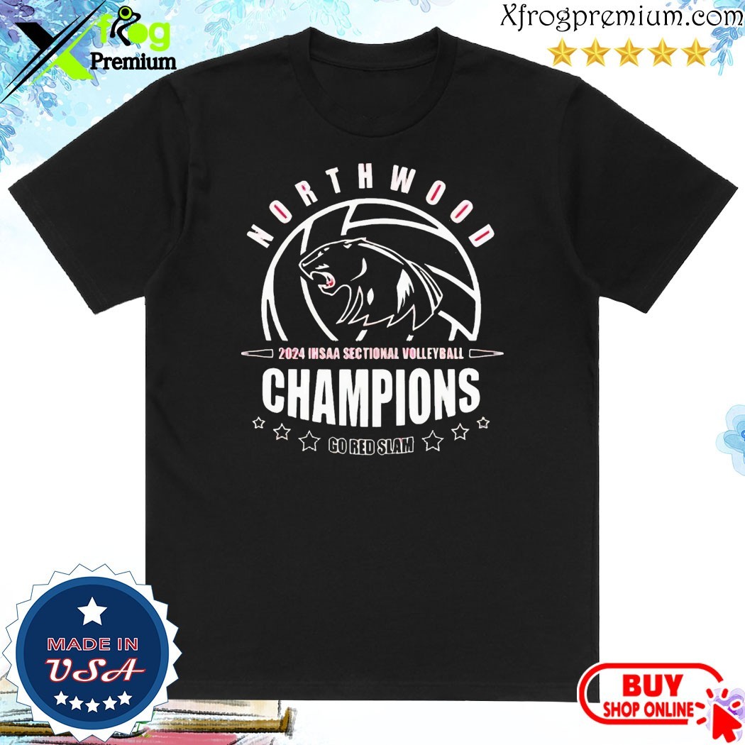 Official NorthWood Panthers 2024 IHSAA Sectional Volleyball Champions Go Red Slam Shirt