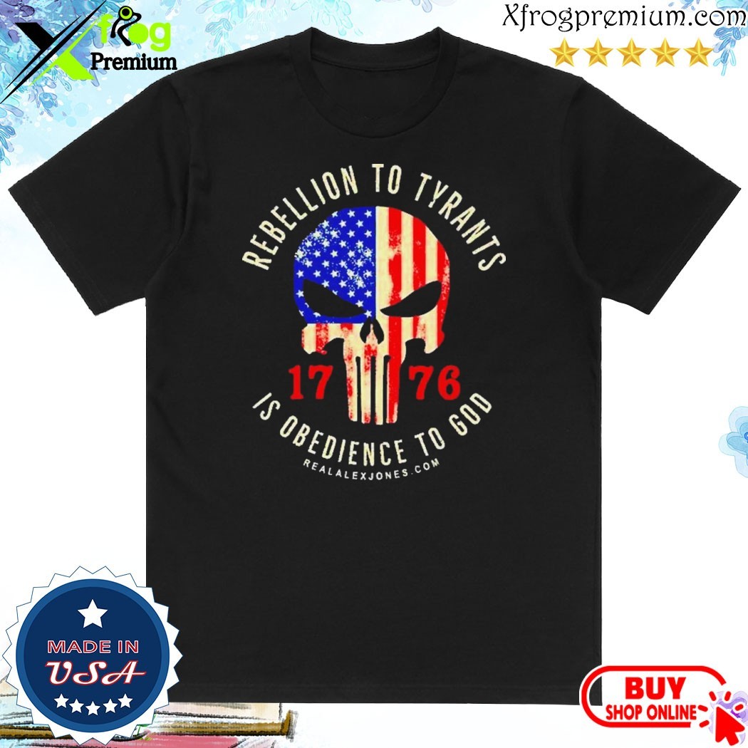 Official Rebellion to tyrants is obedience to god 1776 skull American flag Shirt