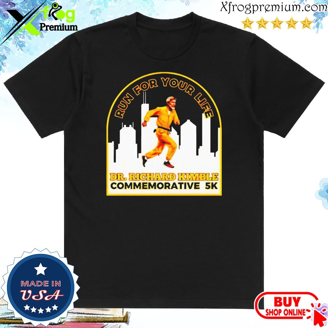 Official Richard kimble commemorative fugitive run for your life 5k running Shirt