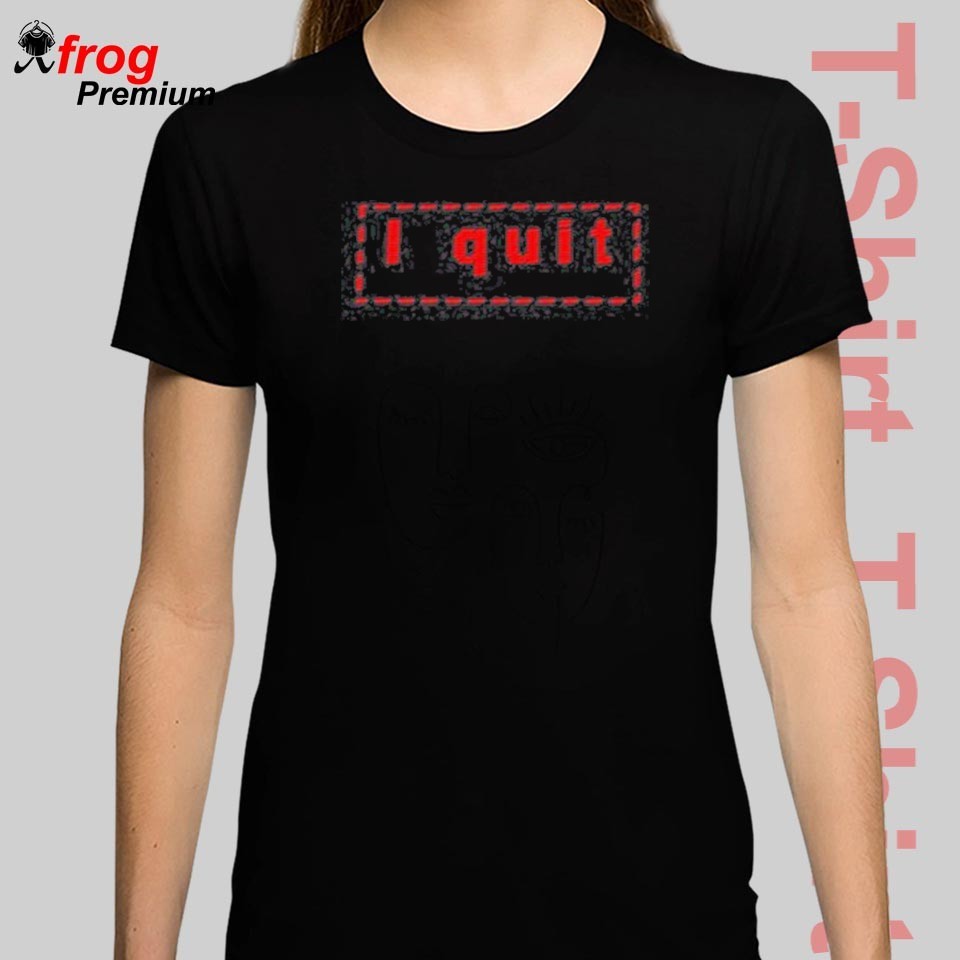 Haim I quit T Shirt