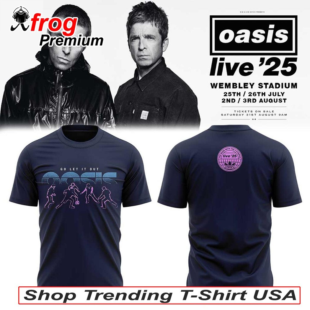 Oasis Live '25 Go Let It Our Shirt